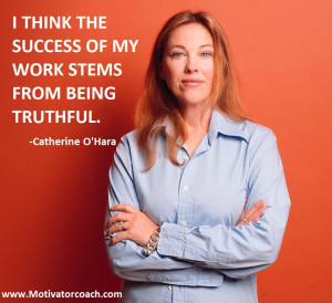 Catherine O’Hara Quotes
