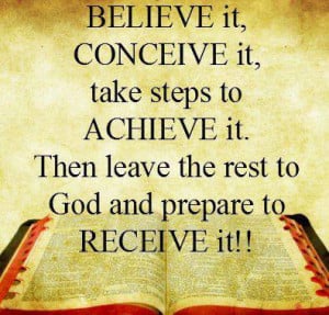 ... to achieve it. Then leave the rest to God and prepare to receive it