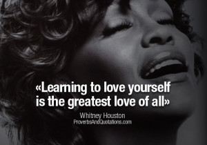 years ago love whitney houston quotes learning to love yourself ...