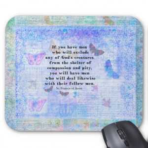 St. Francis of Assisi quotation about animals Mouse Pad