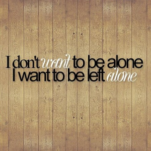 i just wanna be alone with you i just wanna be alone with you