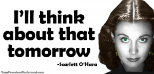 Scarlett O'Hara Tomorrow Quote http://angeltaylorlive.com/tips-on ...