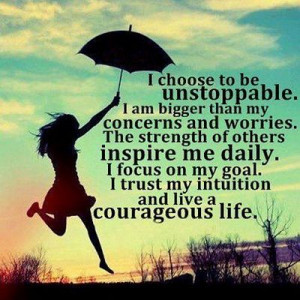 Choose To Be Unstoppable - Positive Quote