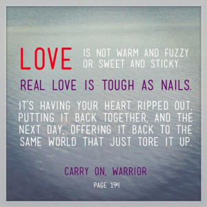 Yes, this. :: Real love is tough as nails. - Carry On, Warrior