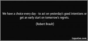 ... good intentions or get an early start on tomorrow’s regrets