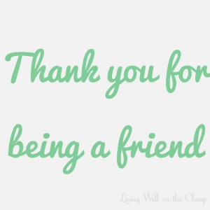 Thank you for being a friend