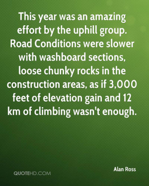 This year was an amazing effort by the uphill group. Road Conditions ...