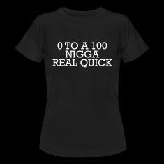 to a 100 nigga real quick t shirts designed by profashionall
