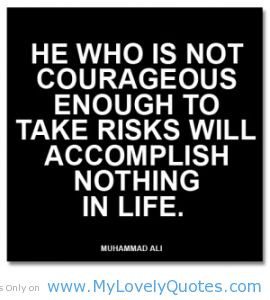 ... to take risks will accomplish nothing in life muhammad ali quotes