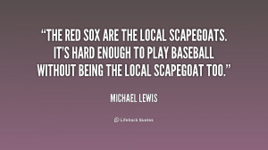 ... hard enough to play baseball without being the local scapegoat too