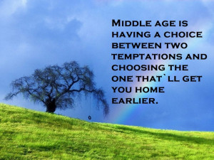 Middle Age Saying