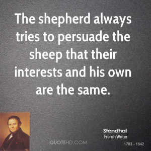 The shepherd always tries to persuade the sheep that their interests ...