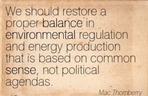 ... energy-production-that-is-based-on-common-sense-not-political-agendas