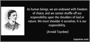 As human beings, we are endowed with freedom of choice, and we cannot ...