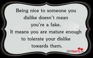 Karma Quotes for Mean People | being nice to someone you dislike doesn ...