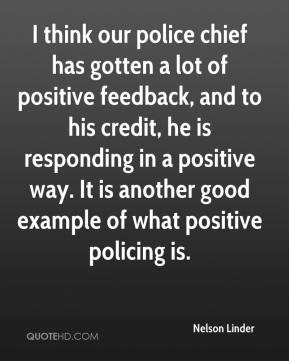 Nelson Linder - I think our police chief has gotten a lot of positive ...
