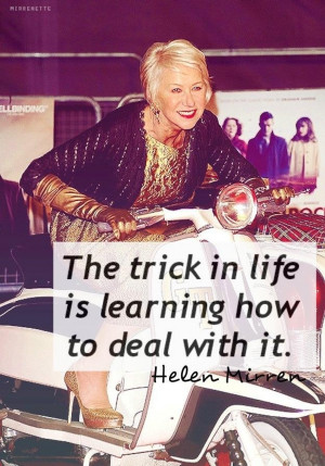Helen Mirren, words of wisdom