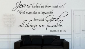 Matthew 19:26 Jesus looked..Bible Verse Wall Decal Quotes