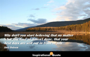 Joel-Osteen-Why-dont-you-start-believing-that-no-matter-what-you-have ...