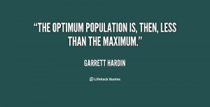 The optimum population is, then, less than the maximum.”