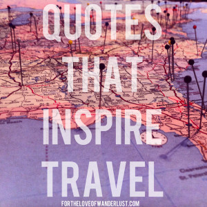 Wanderlust Wednesday- Quotes That Inspire Travel: Part 16
