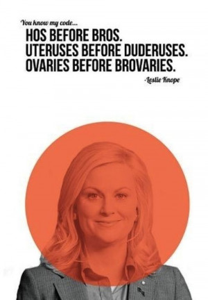 leslie knope - I know she's fictional, but she's still a hero of mine!