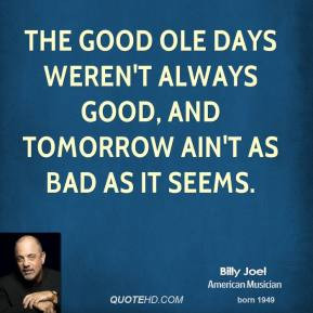 billy-joel-billy-joel-the-good-ole-days-werent-always-good-and.jpg