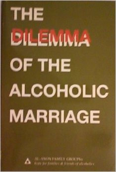 The Dilemma of the Alcoholic Marriage Paperback – December 12, 1986