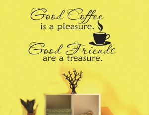 -Coffee-is-a-pleasure-Good-Friends-are-a-treasure-quotes-and-sayings ...