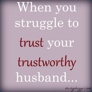 ... God rather than your husband... at least that is how it is for me