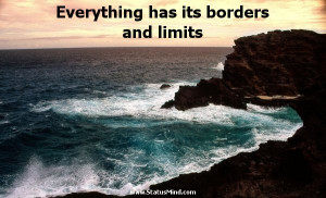 Everything has its borders and limits - Horace Quotes - StatusMind.com