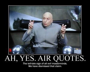 Dr. Evil Air Quotes -Image #594,193