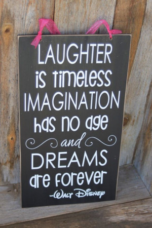 timeless, Imagination has no age and Dreams are forever- Walt Disney ...
