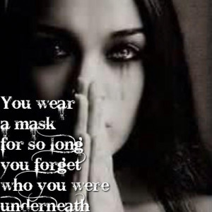 You wear a mask for so long you forget who you were underneath.