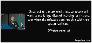 Qmail out of the box works fine, so people will want to use it ...