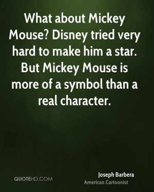 Mouse? Disney tried very hard to make him a star. But Mickey Mouse ...