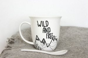 Coffee Mug, Inspirational quote, Wild and Free, Mountain mug, Tea cup
