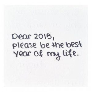Dear 2015 be the best