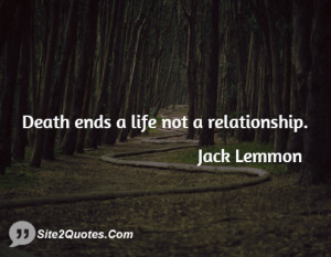 Death ends a life not a relationship.