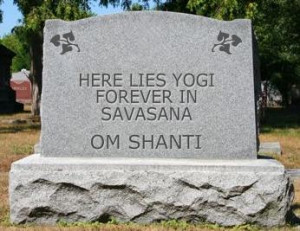 Beautiful Tombstone Quotes http://yogadork.com/news/death-pose-anyone ...