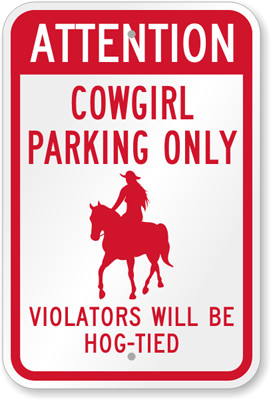 Novelty Parking Sign: Cowgirl Parking Only, Violators Will Be Hog-Tied
