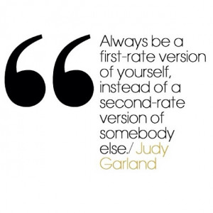Always Be A First-Rate Version Of Yourself, Instead Of A Second-Rate ...