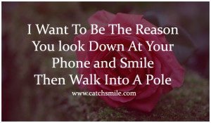 Want To Be The Reason You look Down At Your Phone and Smile – Then ...