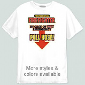 Funny Firefighter T Shirts