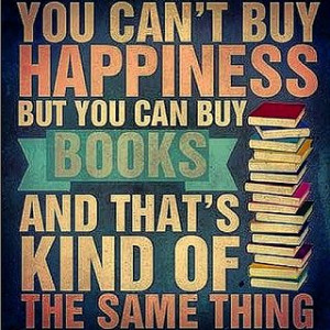 You can’t buy happiness but you can buy books: learning, adventures ...