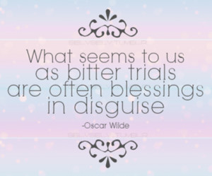 blessings in disguise Oscar Wilde Picture Quote