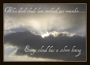 ... yes it is true every dark cloud does have a silver lining tuesday