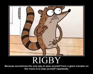 BONING!!!!! -Rigby oh and my other fave is: YOU TRYIN TO MUG ME?