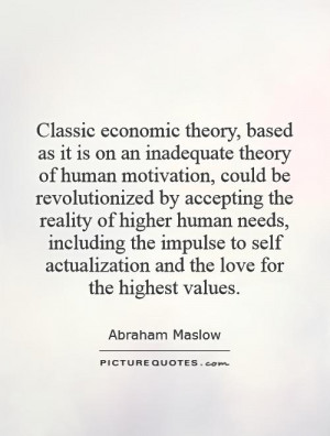 Classic economic theory, based as it is on an inadequate theory of ...