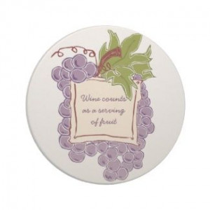 Funny Wine Quotes | Funny Wine Quote coasters coaster